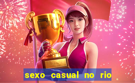 sexo casual no rio de janeiro